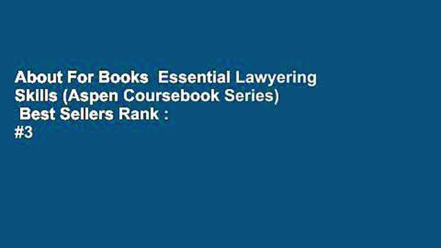 About For Books Essential Lawyering Skills (Aspen Coursebook Series) Best Sellers Rank : #3
