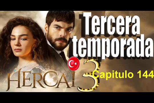 Hercai Capitulo 144 Completo Tercera Temporada
