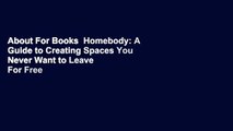 About For Books  Homebody: A Guide to Creating Spaces You Never Want to Leave  For Free