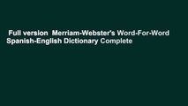 Full version  Merriam-Webster's Word-For-Word Spanish-English Dictionary Complete
