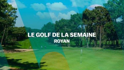 Le Golf de la semaine : Royan