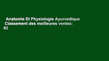 Anatomie Et Physiologie Ayurvedique  Classement des meilleures ventes: #2