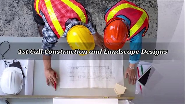 1st Call Construction and Landscape Designs