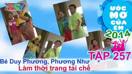 Thời trang tái chế - Duy Phương, Phương Như | ƯỚC MƠ CỦA EM | Tập 257