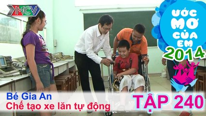 Chế tạo xe lăn tự động - Đinh Bảo Gia An | ƯỚC MƠ CỦA EM | Tập 240