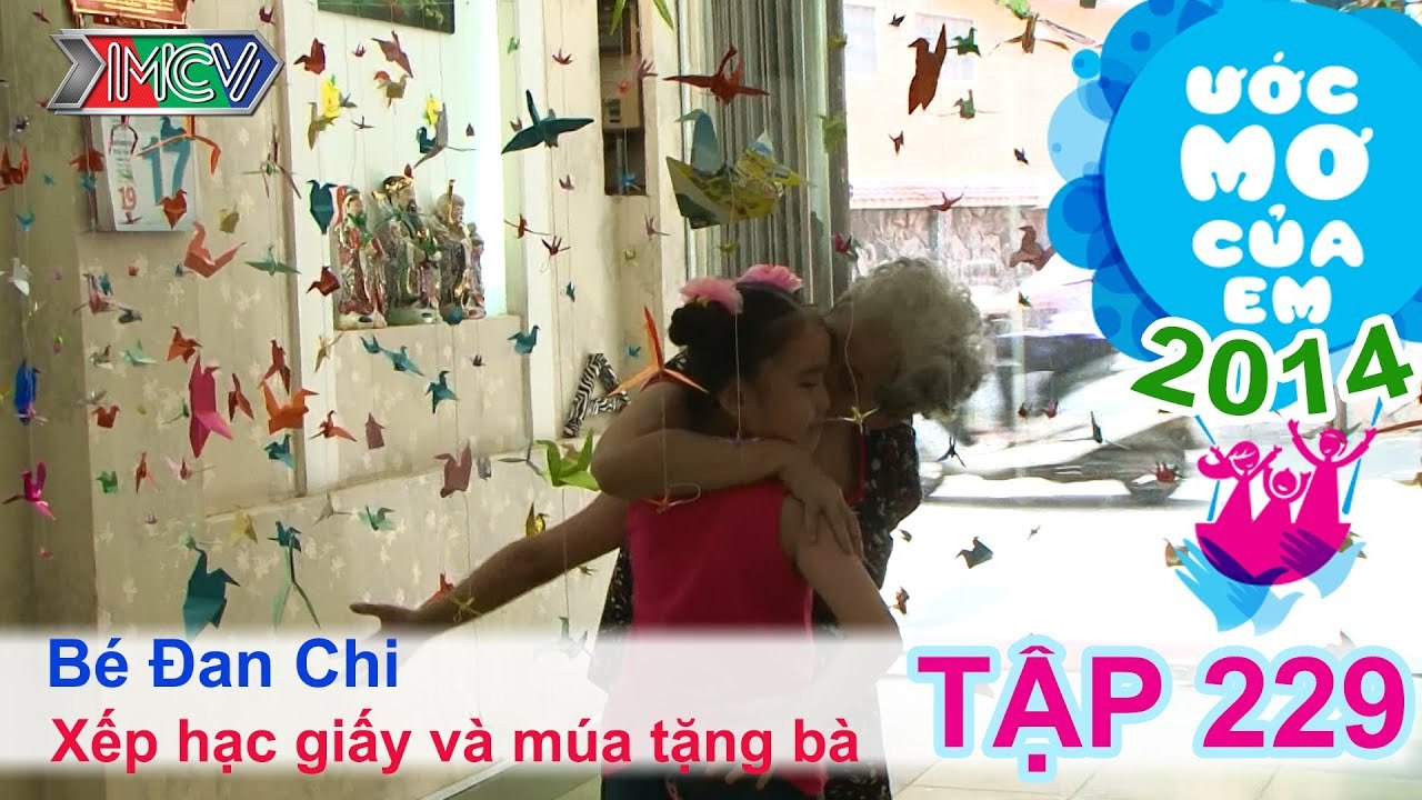 Xếp hạc giấy và múa tặng bà - Lê Ngọc Đan Chi | ƯỚC MƠ CỦA EM | Tập 229