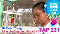 Làm chuông gió bằng vỏ sò - Nguyễn Đoan Trang | ƯỚC MƠ CỦA EM | Tập 231