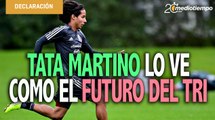 Diego Lainez es el futuro del Tricolor: Tata Martino