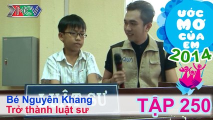 Trở thành luật sư - Nguyễn Nguyên Khang | ƯỚC MƠ CỦA EM | Tập 250