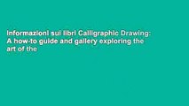 Informazioni sui libri Calligraphic Drawing: A how-to guide and gallery exploring the art of the
