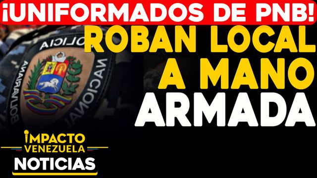 Uniformados de PNB roban local a mano armada | NOTICIAS VENEZUELA HOY octubre 13 2020