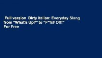 Full version  Dirty Italian: Everyday Slang from 