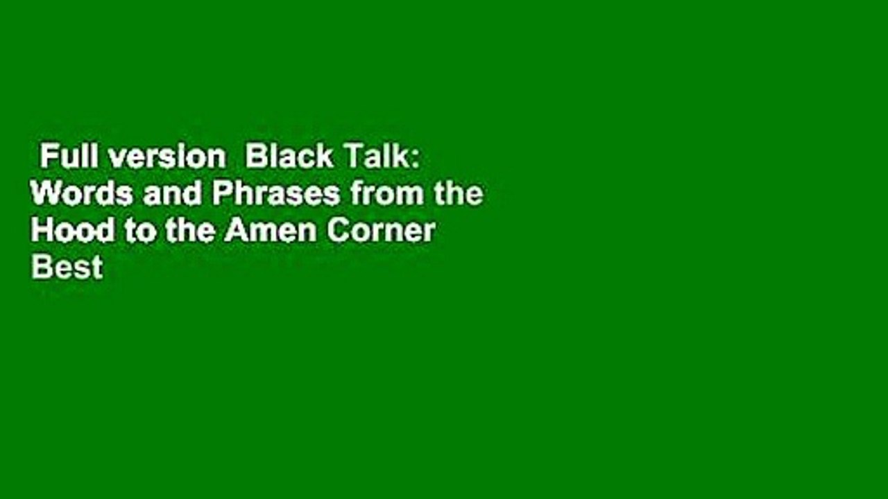 Black Talk: Words and Phrases from the Hood to the Amen Corner