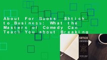 About For Books  Shtick to Business: What the Masters of Comedy Can Teach You about Breaking
