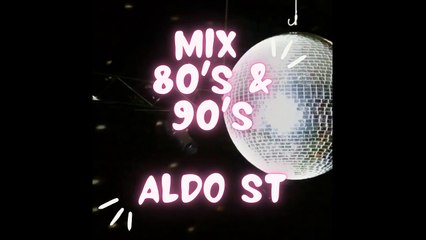 Mix of 80's & 90's Music - Aldo St 🎶