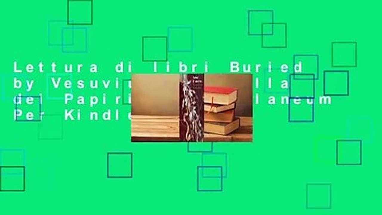 Lettura di libri Buried by Vesuvius: The Villa dei Papiri at Herculaneum Per Kindle