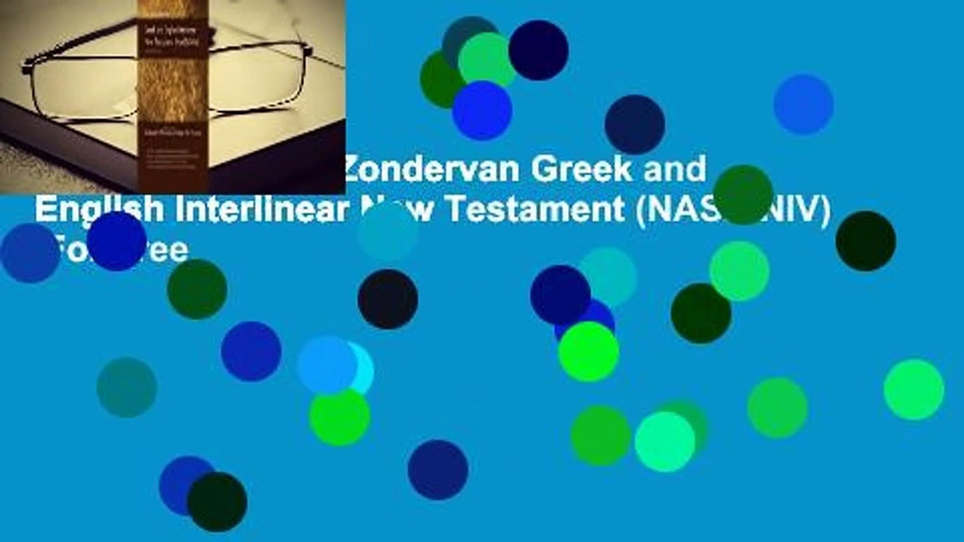 Full E-book The Zondervan Greek and English Interlinear New Testament  (NASB/NIV) For Free - video Dailymotion