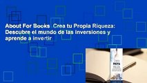 About For Books  Crea tu Propia Riqueza: Descubre el mundo de las inversiones y aprende a invertir