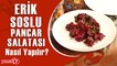 Erik Soslu Pancar Salatası Tarifi | Lezzetine Bayılacaksınız!