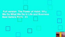 Full version  The Power of Habit: Why We Do What We Do in Life and Business  Best Sellers Rank : #3