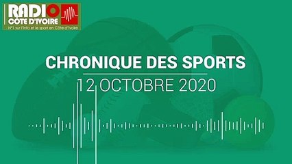 Chronique des Sports du 12 octobre 2020 [Radio Côte d'Ivoire]