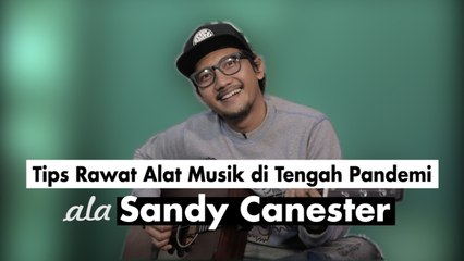 Tips Rawat Alat Musik di Tengah Pandemi ala Sandy Canester