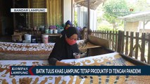 Batik Tulis Khas Lampung Tetap Produktif di Tengah Pandemi