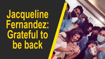 Jacqueline Fernandez: Grateful to be back