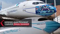 Unik!!! Penampakan Pesawat Garuda Pakai Masker