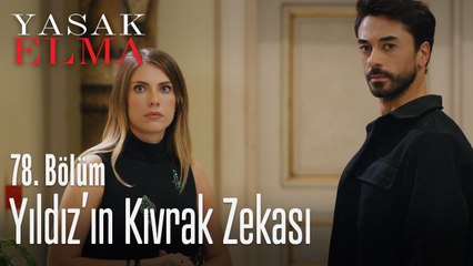 Yıldız'ın kıvrak zekası - Yasak Elma 78. Bölüm