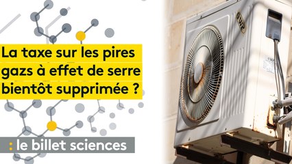 Jamais appliquée, la taxe sur les pires gaz à effet de serre, les HFC, en passe d'être supprimée