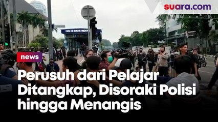 Perusuh dari Pelajar Ditangkap, Disoraki Polisi Ramai-ramai Hingga Menangis