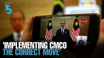 EVENING 5: PM: ‘Implementing CMCO the correct move’