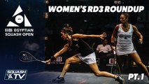 Squash: CIB Egyptian Squash Open 2020 - Women's Rd 3 Roundup [Pt.1]
