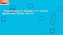 Programming the Raspberry Pi: Getting Started with Python  Review