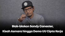 Blak-blakan Sandy Canester, Kisah Asmara hingga Demo UU Cipta Kerja