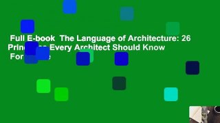 Full E-book  The Language of Architecture: 26 Principles Every Architect Should Know  For Kindle