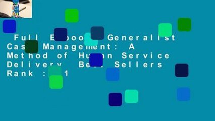 Full E-book  Generalist Case Management: A Method of Human Service Delivery  Best Sellers Rank : #1