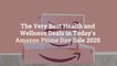 The Very Best Health and Wellness Deals in Today’s Amazon Prime Day Sale 2020