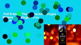 Full E-book  The Displaced: Refugee Writers on Refugee Lives  For Kindle