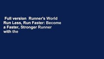 Full version  Runner's World Run Less, Run Faster: Become a Faster, Stronger Runner with the