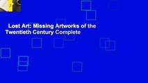 Lost Art: Missing Artworks of the Twentieth Century Complete
