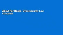 About For Books  Cybersecurity Law Complete