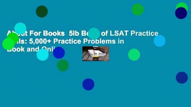 About For Books  5lb Book of LSAT Practice Drills: 5,000+ Practice Problems in Book and Online