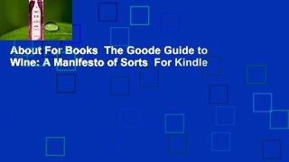 About For Books  The Goode Guide to Wine: A Manifesto of Sorts  For Kindle