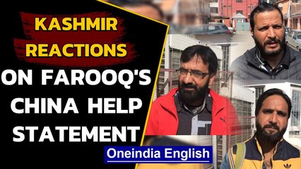 Kashmiris react to Farooq's Chinese intervention statement | Oneindia News