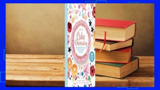 Full version Creative Cake Decorating: A Step-by-Step Guide to Baking Decorating Gorgeous