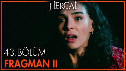 Hercai 43. Bölüm 2. Fragmanı