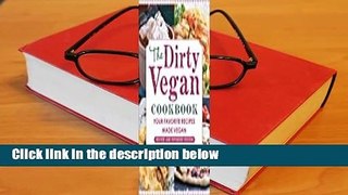 About For Books  The Dirty Vegan Cookbook: Your Favorite Recipes Made Vegan  Review