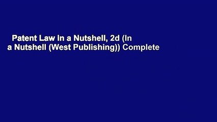 Patent Law in a Nutshell, 2d (In a Nutshell (West Publishing)) Complete